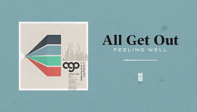 All Get Out Return With “Feeling Well” and “DFR”